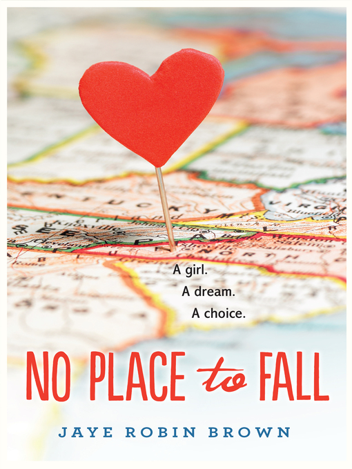 Title details for No Place to Fall by Jaye Robin Brown - Wait list